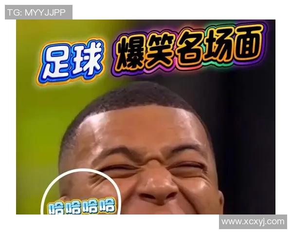 足球明星日常趣事大揭秘搞笑瞬间让你捧腹大笑的精彩合集